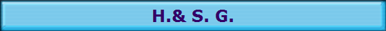 H.& S. G.